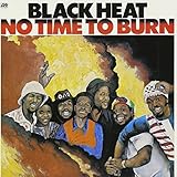 Black Heat『No Time To Burn』: 音楽の園 music of my mind